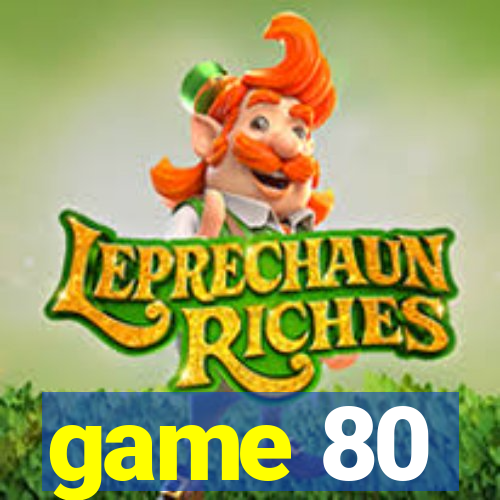 game 80